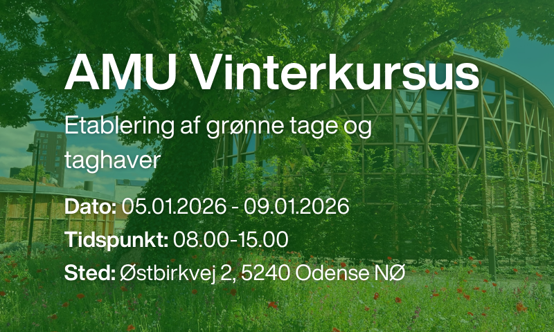 AMU Vinterkursus Etablering Af Grønne Tage Og Taghaver Januar 2026